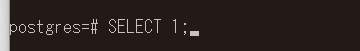 输入“SELECT 1;”